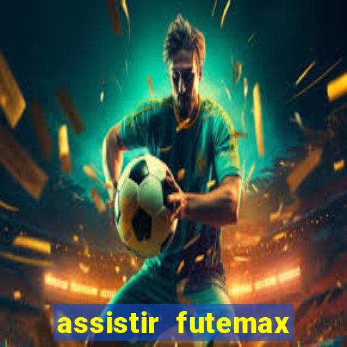 assistir futemax real madrid